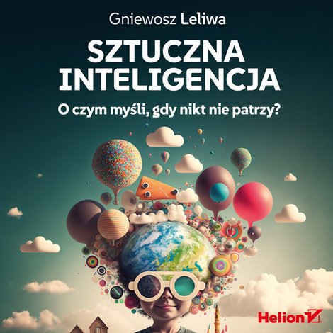 audiobooki: Sztuczna inteligencja. O czym myśli, gdy nikt nie patrzy? – audiobook