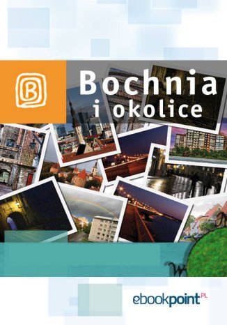 ebooki: Bochnia i okolice. Miniprzewodnik – ebook