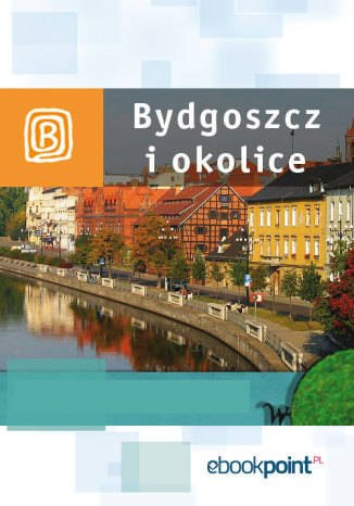 ebooki: Bydgoszcz i okolice. Miniprzewodnik – ebook
