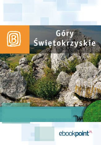 ebooki: Góry Świętokrzyskie. Miniprzewodnik – ebook
