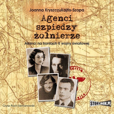 audiobooki: Agenci, szpiedzy, żołnierze. Alianci na frontach II wojny światowej – audiobooki