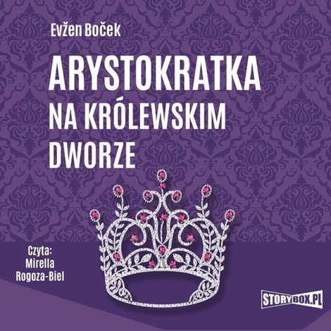 audiobooki: Arystokratka. Tom 5. Arystokratka na królewskim dworze – audiobooki