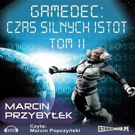 audiobooki: Gamedec. Część 4.2 Czas silnych istot Tom 2 – audiobooki