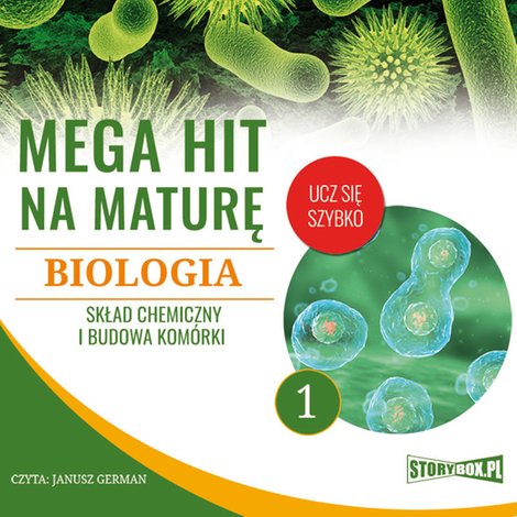 audiobooki: Mega hit na maturę. Biologia 1. Skład chemiczny i budowa komórki – audiobooki