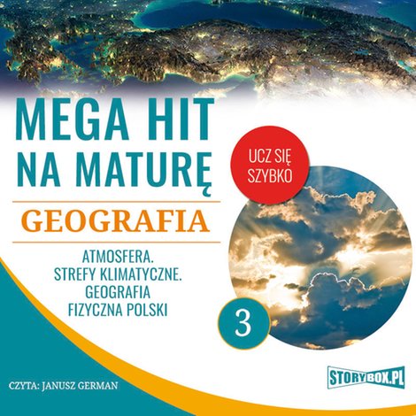 audiobooki: Mega hit na maturę. Geografia 3. Atmosfera. Strefy klimatyczne. Geografia fizyczna Polski – audiobooki