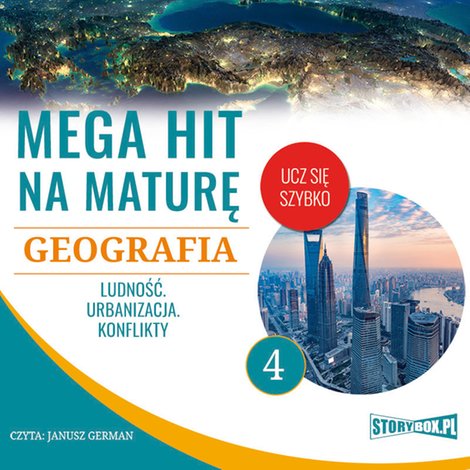 audiobooki: Mega hit na maturę. Geografia 4. Ludność. Urbanizacja. Konflikty – audiobooki