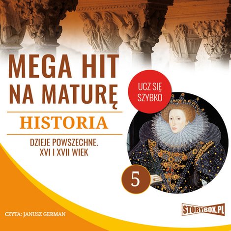 audiobooki: Mega hit na maturę. Historia 5. Dzieje powszechne. XVI i XVII wiek – audiobooki