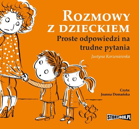 audiobooki: Rozmowy z dzieckiem. Proste odpowiedzi na trudne pytania – audiobooki