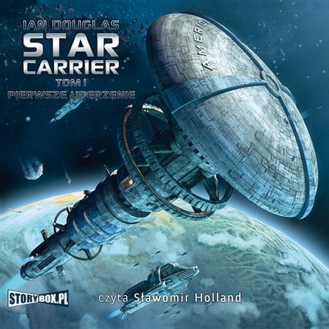 audiobooki: Star Carrier. Tom 1. Pierwsze uderzenie – audiobooki