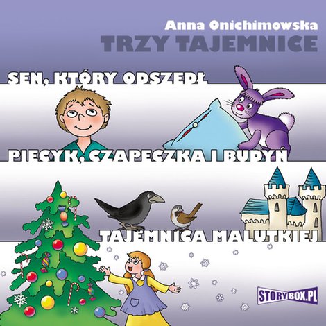 audiobooki: Trzy tajemnice. Sen, który odszedł. Piecyk, czapeczka i budyń. Tajemnica Malutkiej – audiobooki