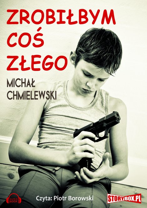 audiobooki: Zrobiłbym coś złego – audiobooki