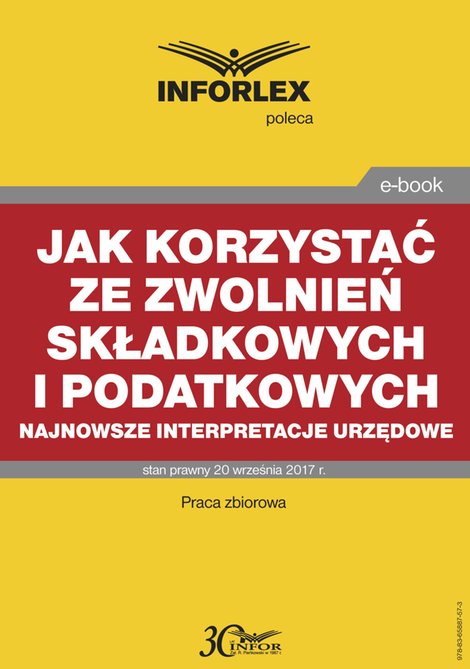 ebooki: Jak korzystać ze zwolnień składkowych i podatkowych - najnowsze interpretacje urzędowe – ebook
