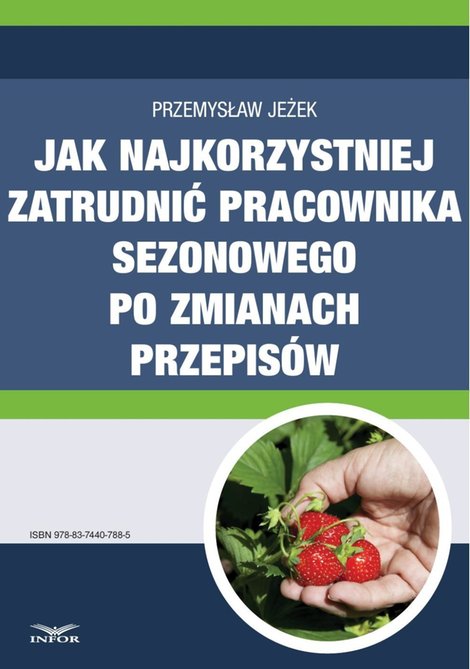 ebooki: Jak najkorzystniej zatrudnić pracownika sezonowego po zmianach przepisów – ebook
