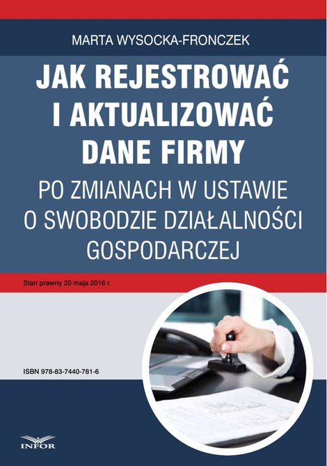 ebooki: Jak rejestrować i aktualizować dane firmy po zmianach w ustawie o swobodzie działalności gospodarczej – ebook