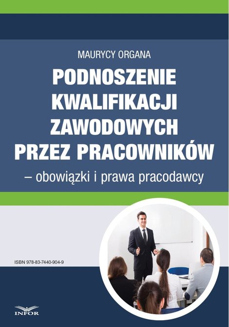 ebooki: Podnoszenie kwalifikacji zawodowych przez pracowników - obowiązki i prawa pracodawcy – ebook