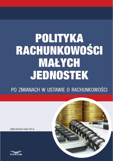 ebooki: Polityka rachunkowości małych jednostek po zmianach w ustawie o rachunkowości – ebook