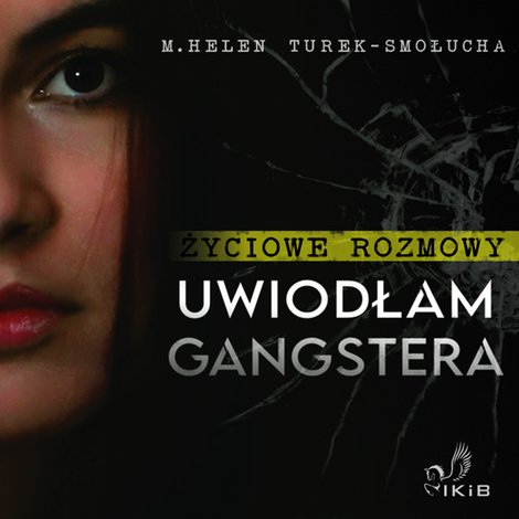 audiobooki: Życiowe rozmowy. Uwiodłam gangstera – audiobooki