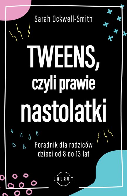 ebooki: Tweens, czyli prawie nastolatki. Poradnik dla rodziców dzieci 8-13 lat – ebook
