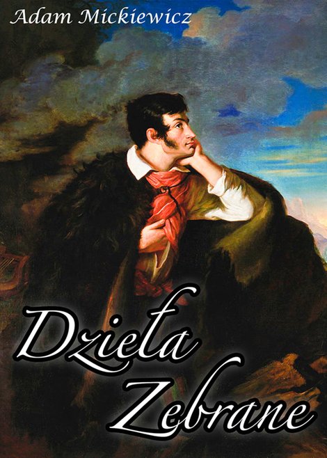 ebooki: Dzieła zebrane Adama Mickiewicza – ebooki