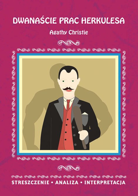 ebooki: Dwanaście prac Herkulesa Agathy Christie. Streszczenie, analiza, interpretacja – ebooki