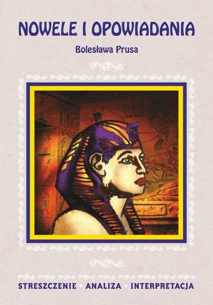 ebooki: Nowele i opowiadania Bolesława Prusa. Streszczenie. Analiza. Interpretacja – ebooki