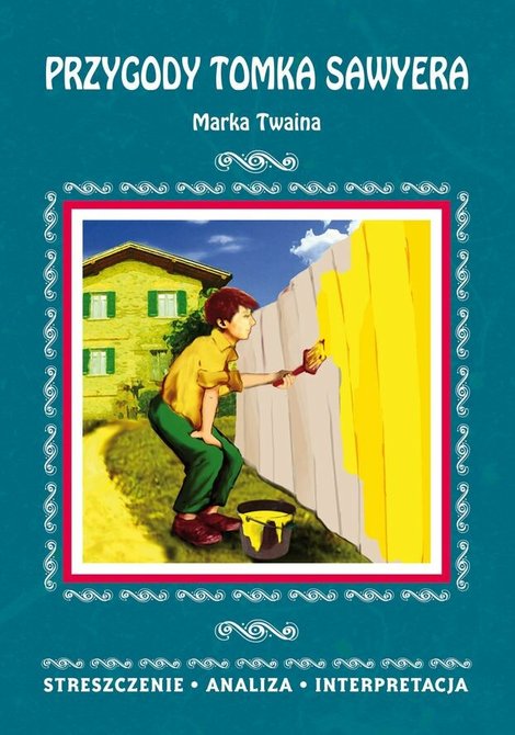 ebooki: Przygody Tomka Sawyera Marka Twaina. Streszczenie, analiza, interpretacja – ebooki