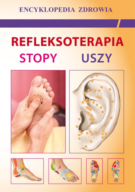 ebooki: Refleksoterapia. Stopy, uszy. Encyklopedia Zdrowia – ebooki