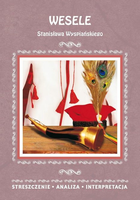 ebooki: Wesele Stanisława Wyspiańskiego. Streszczenie, analiza, interpretacja – ebooki