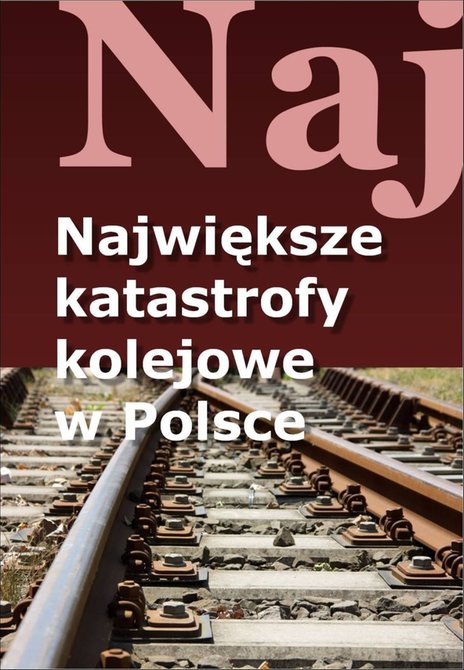 ebooki: Największe katastrofy kolejowe w Polsce – ebooki