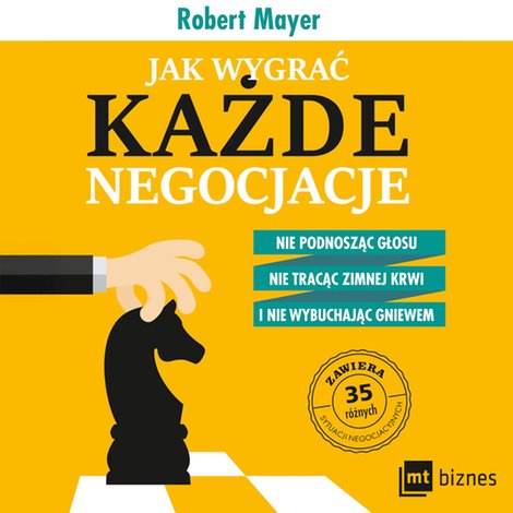 audiobooki: Jak wygrać każde negocjacje. Nie podnosząc głosu, nie tracąc zimnej krwi i nie wybuchając gniewem – AUDIOBOOK