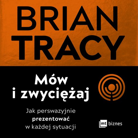 audiobooki: Mów i zwyciężaj. Jak perswazyjnie prezentować w każdej sytuacji – AUDIOBOOK