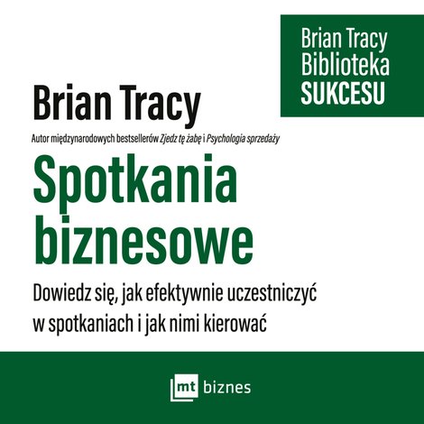 audiobooki: Spotkania biznesowe. Biblioteka Sukcesu Briana Tracy – AUDIOBOOK