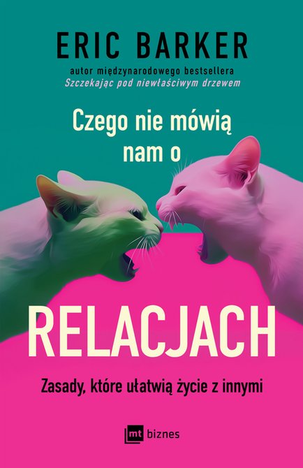 ebooki: Czego nie mówią nam o relacjach. Zasady, które ułatwią życie z innymi – ebook