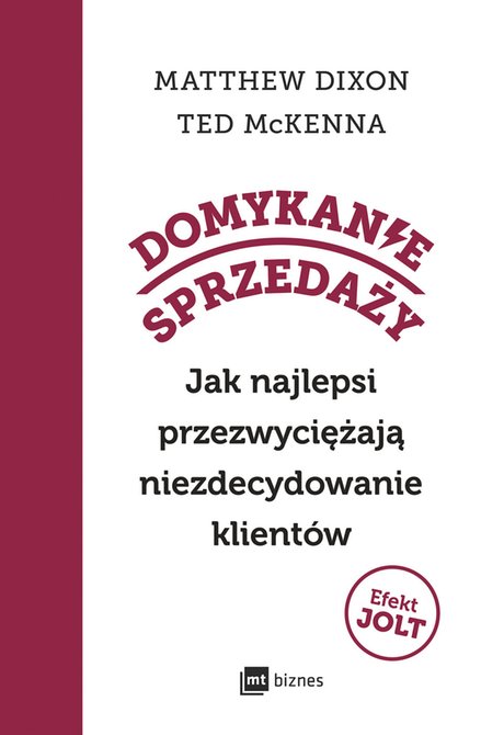 ebooki: Domykanie sprzedaży. Jak najlepsi przezwyciężają niezdecydowanie klientów – ebook