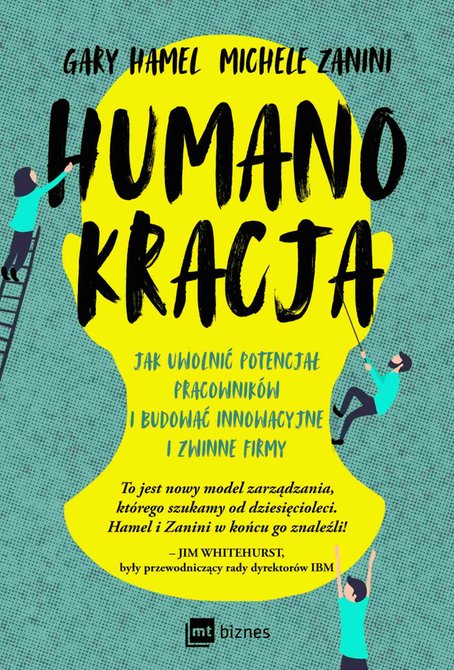 ebooki: Humanokracja. Jak uwolnić potencjał pracowników i budować innowacyjne i zwinne firmy – ebook
