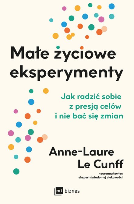 ebooki: Małe życiowe eksperymenty. Jak radzić sobie z presją celów i nie bać się zmian – ebook