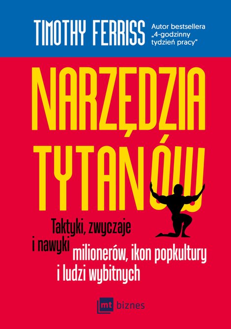 ebooki: Narzędzia tytanów. Taktyki, zwyczaje i nawyki milionerów, ikon popkultury i ludzi wybitnych – EBOOK