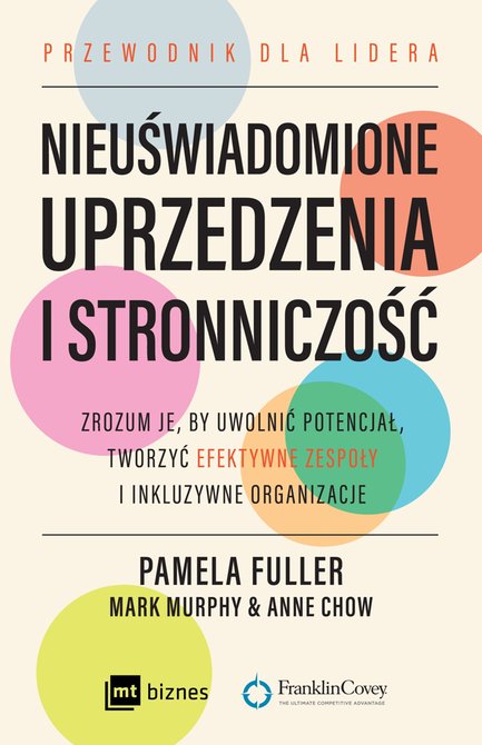 ebooki: Nieuświadomione uprzedzenia i stronniczość. Zrozum je, by uwolnić potencjał, tworzyć efektywne zespoły i inkluzywne organizacje – ebook