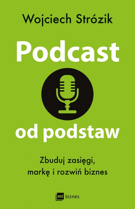 ebooki: Podcast od podstaw. Zbuduj zasięgi, markę i rozwiń biznes – EBOOK