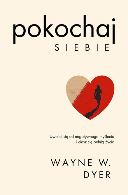 ebooki: Pokochaj siebie. Uwolnij się od negatywnego myślenia i ciesz się pełnią życia – ebook