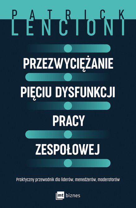 ebooki: Przezwyciężanie pięciu dysfunkcji pracy zespołowej – ebook
