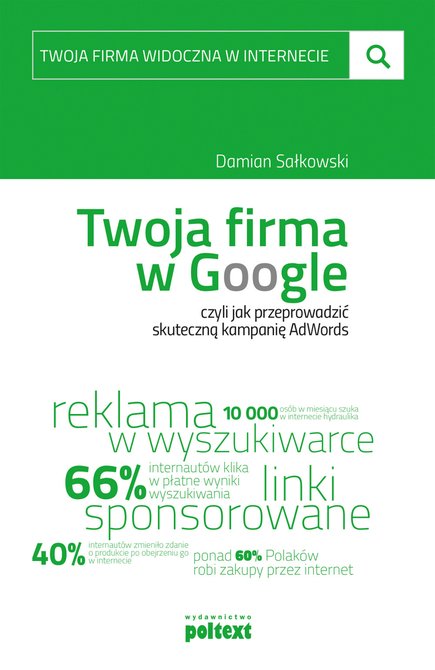 ebooki: Twoja firma w Google, czyli jak przeprowadzić skuteczną kampanię AdWords – ebook