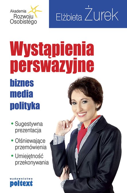 ebooki: Wystąpienia perswazyjne. Biznes, media, polityka – ebook