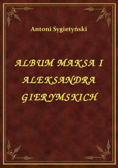 ebooki: Album Maksa I Aleksandra Gierymskich – ebook