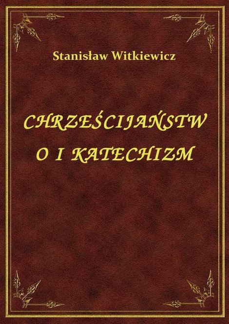 ebooki: Chrześcijaństwo I Katechizm – ebook