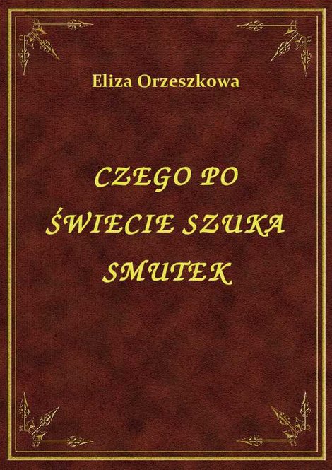ebooki: Czego Po Świecie Szuka Smutek – ebook