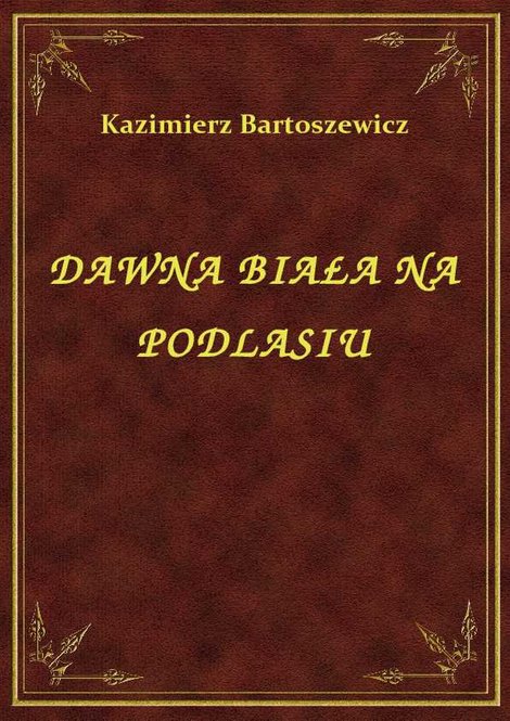 ebooki: Dawna Biała Na Podlasiu – ebook