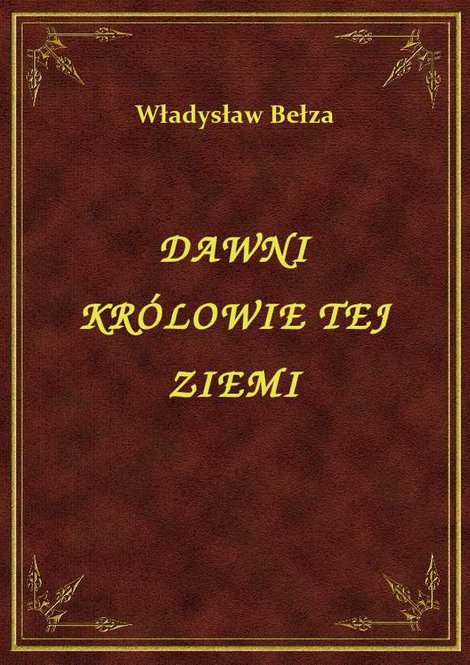 ebooki: Dawni Królowie Tej Ziemi – ebook