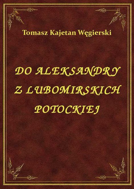 ebooki: Do Aleksandry Z Lubomirskich Potockiej – ebook