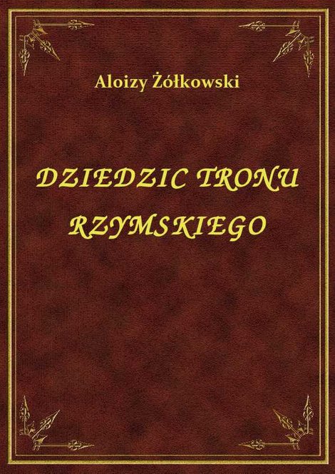 ebooki: Dziedzic Tronu Rzymskiego – ebook